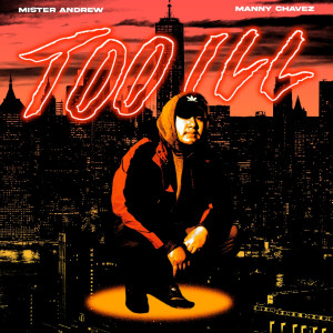 Listen to Too Ill (Explicit) song with lyrics from Mister Andrew