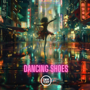Album Dancing Shoes , Vol. 1 (Explicit) oleh Swim Team