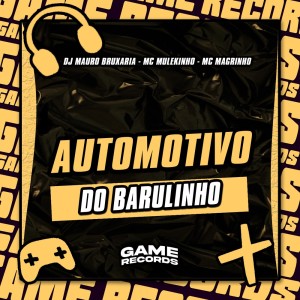收听DJ MAURO BRUXARIA的Automotivo Do Barulinho (Explicit)歌词歌曲