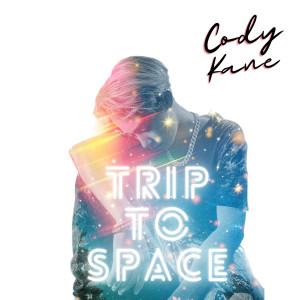 Album Trip to Space (Explicit) from Cody Kane