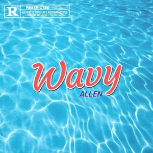Allen的專輯Wavy (Explicit)