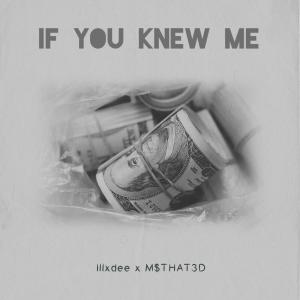 ดาวน์โหลดและฟังเพลง If you knew me (feat. Illxdee) (Explicit) พร้อมเนื้อเพลงจาก M$tHAT3D