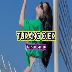 Listen to TUKANG OJEK song with lyrics from Yansen Lampo