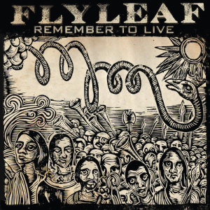 Flyleaf的專輯Remember To Live