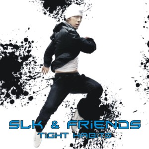 Album Tight Habits (Explicit) oleh SLK & Friends