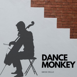 收聽GnuS Cello的Dance Monkey (For cello and string orchestra)歌詞歌曲