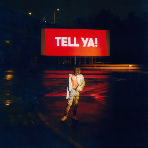 TELL YA! (Explicit)