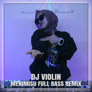 Menimisu Full Bass Remix dari DJ Violin
