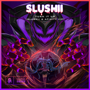 Listen to Turn It Up (Slushii & Afinity VIP) song with lyrics from Slushii