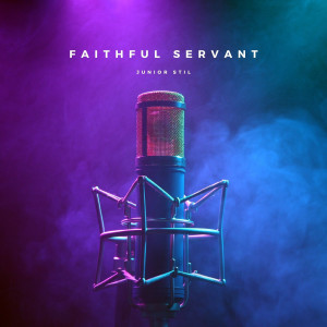 Album Faithful Servant oleh Junior Stil