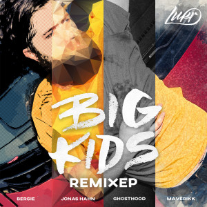Album Big Kids Remix EP from Lukr