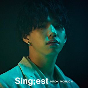 อัลบัม Sing;est ศิลปิน Hiroki Moriuchi