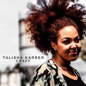 ดาวน์โหลดและฟังเพลง Crazy พร้อมเนื้อเพลงจาก Talisha Karrer