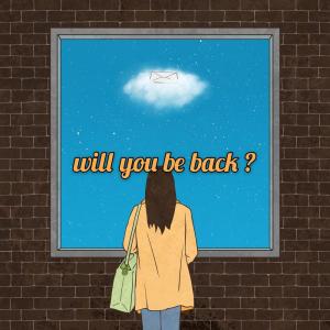 Listen to Will You Be Back? song with lyrics from wrongnumber