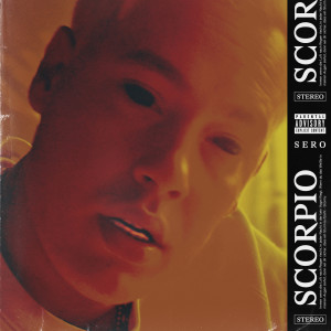 ดาวน์โหลดและฟังเพลง Scorpio (Explicit) พร้อมเนื้อเพลงจาก Sero