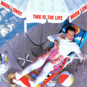 ดาวน์โหลดและฟังเพลง This Is The Life (Album) พร้อมเนื้อเพลงจาก Mark Lowry