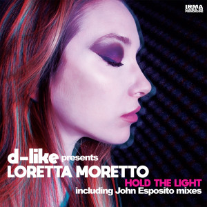 Listen to Hold The Light (John Esposito Main Mix) song with lyrics from Loretta Moretto