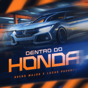 收聽Breno Major的Dentro Do Honda歌詞歌曲