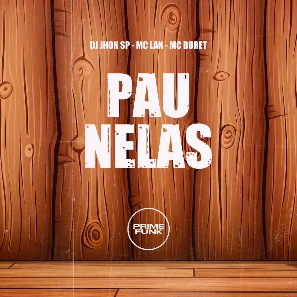 Pau Nelas (Explicit)