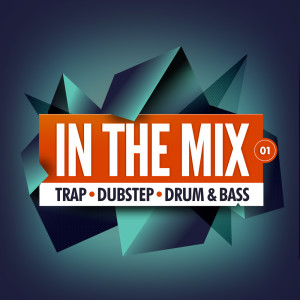 In The Mix 01: Trap, Dubstep, Drum & Bass (Explicit) dari Various