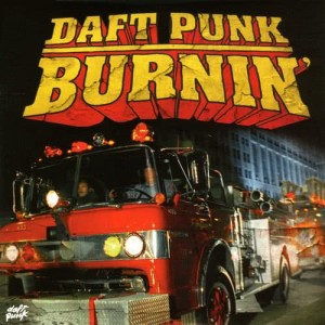 ดาวน์โหลดและฟังเพลง Burnin' พร้อมเนื้อเพลงจาก Daft Punk