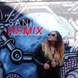 Listen to Victorian putoukset (Remix) song with lyrics from Sani