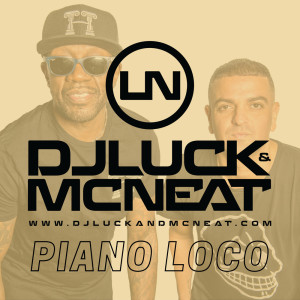 Album Piano Loco (Radio Edit) oleh DJ Luck & MC Neat