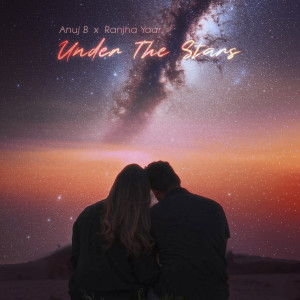 Listen to Under the Stars song with lyrics from Anuj B