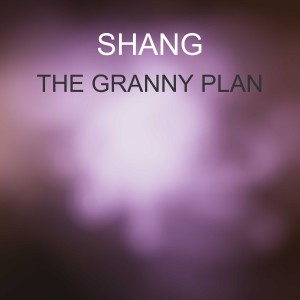 Shang的專輯The Granny Plan