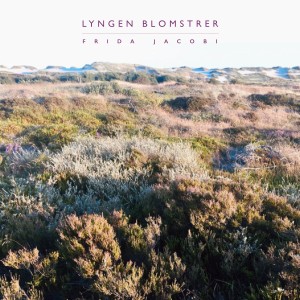 ดาวน์โหลดและฟังเพลง Lyngen blomstrer พร้อมเนื้อเพลงจาก Frida Jacobi