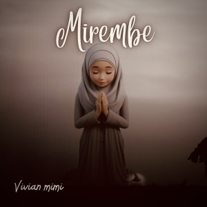 Listen to Mirembe song with lyrics from Vivian Mimi