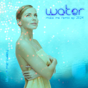 อัลบัม Water (Make Me Remix Ep 2024) ศิลปิน Lilly of the Valley