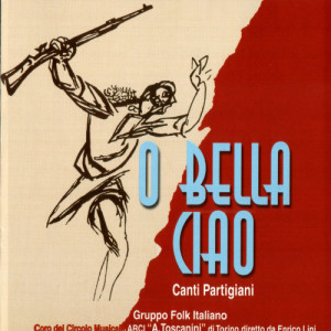Gruppo Folk Italiano - Coro A. Toscanini di Torino的專輯O BELLA CIAO, Canti Partigiani