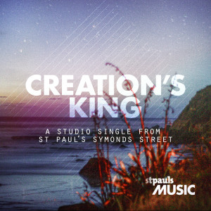 ดาวน์โหลดและฟังเพลง Creation's King พร้อมเนื้อเพลงจาก St Paul's Music