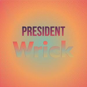 Listen to President Wrick song with lyrics from Colea Rabz
