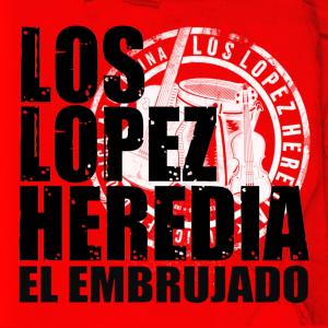 ดาวน์โหลดและฟังเพลง El Embrujado พร้อมเนื้อเพลงจาก Los Lopez Heredia