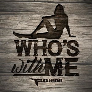 อัลบัม Who's With Me ศิลปิน Flo Rida