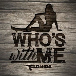ดาวน์โหลดและฟังเพลง Who's With Me พร้อมเนื้อเพลงจาก Flo Rida