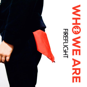 收聽Fireflight的Who We Are歌詞歌曲