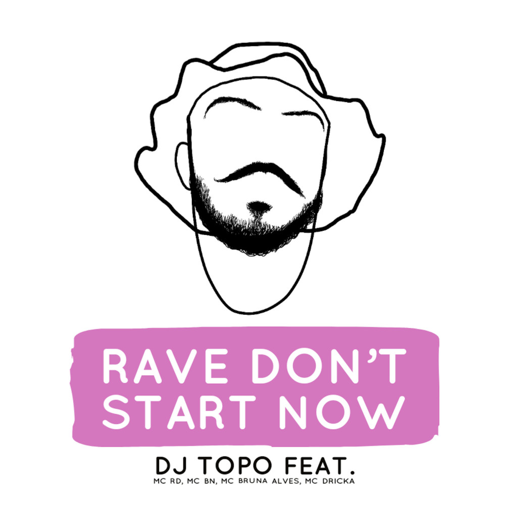 Rave Don't Start Now (Explicit)