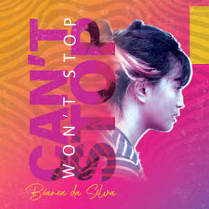 Listen to Can't Stop Won't Stop song with lyrics from Bianca da Silva