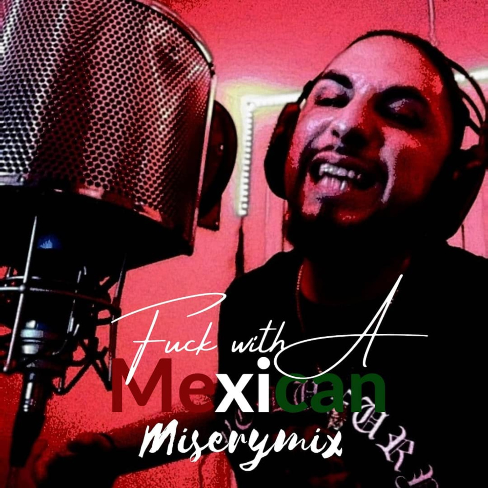 Fuck With A Mexican Miserymix (Explicit)