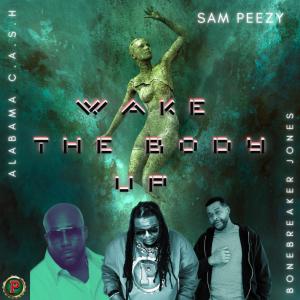 Phasnick的專輯Wake The Body Up (feat. Alabama Cash & BoneBreaker Jones)
