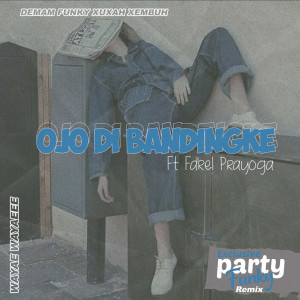 Listen to Ojo Di Bandingke (Exclusive Party Funky Remix) song with lyrics from Party Funky