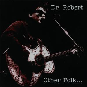 收聽Dr. Robert的A Little Bit Of Rain(fred neil song)歌詞歌曲