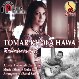 Listen to Tomar Khola Hawa song with lyrics from Debanjali Chatterjee