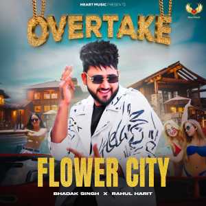 Listen to Flower City (From "Overtake") song with lyrics from Bhadak Singh