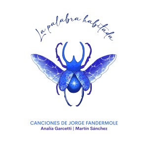Martin Sánchez的專輯"La palabra habitada" Canciones de jorge fandermole