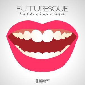 Various Artists的專輯Futuresque - The Future House Collection