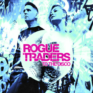 Rogue Traders的專輯To The Disco